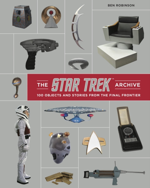Star Trek In 100 Objects By Robinson, Ben