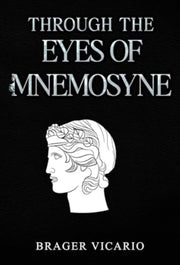 Through The Eyes Of Mnemosyne