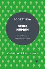 Being Human How To Thrive In An Ideas I