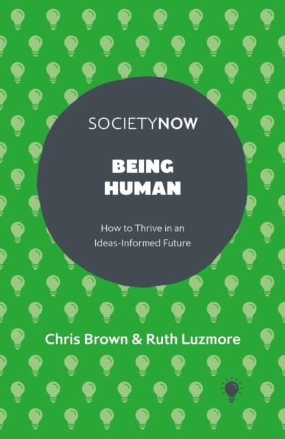 Being Human How To Thrive In An Ideas I