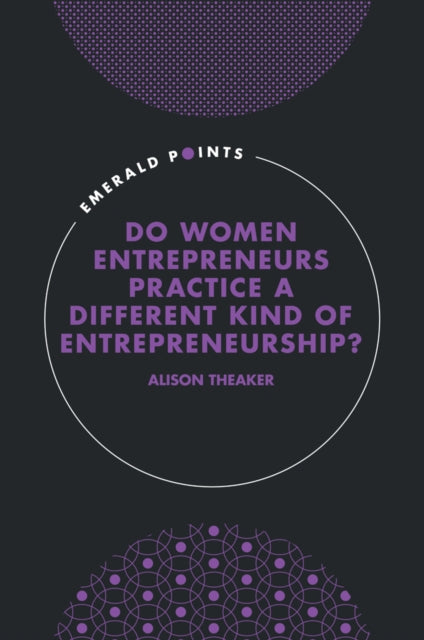 Do Women Entrepreneurs Practice A Diffe