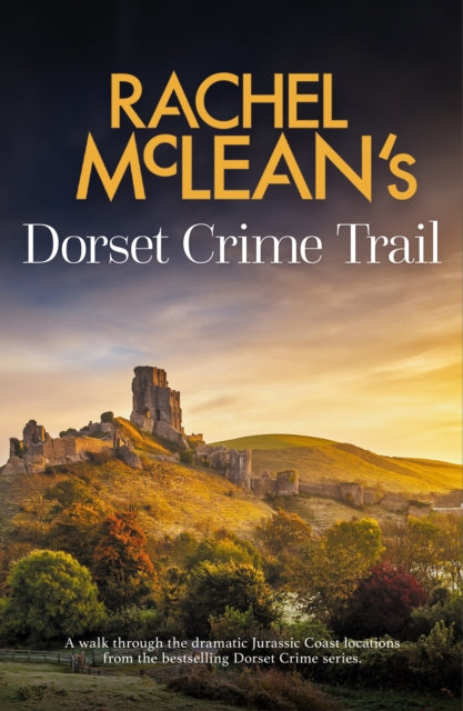 Rachel Mcleans Dorset Crime Trails Pb