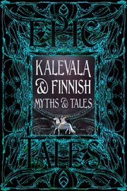 Kalevala The Folk Tales Of Finland By Flame Tree Studio  L