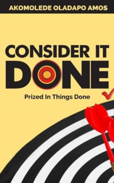 Consider It Done: Prized In Things Done