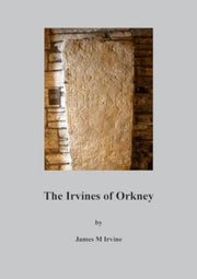 The Irvines Of Orkney By Irvine, James  M