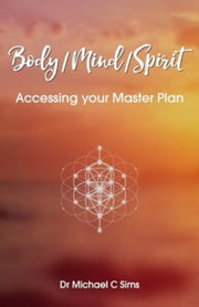 Body-mind-spirit: Accessing Your Master