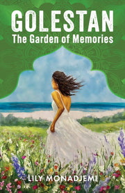 Golestan: The Garden Of Memories By Monadjemi, Lily