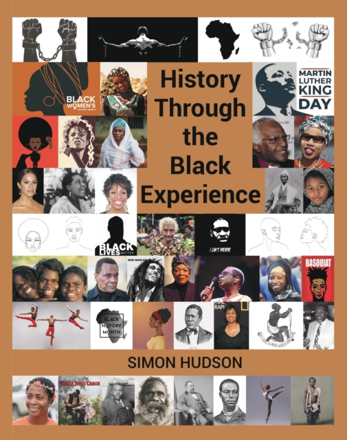 History Through The Black Experience By Hudson, Simon