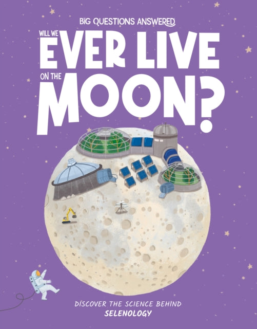 Will We Ever Live On The Moon