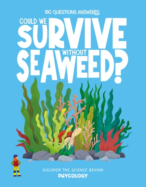 Could We Survive Without Seaweed