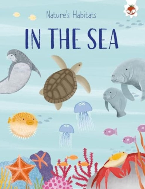 Natures Habitats In The Oceans & Seas