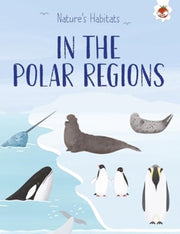 Natures Habitats In The Polar Regions By Griffin, Annabel