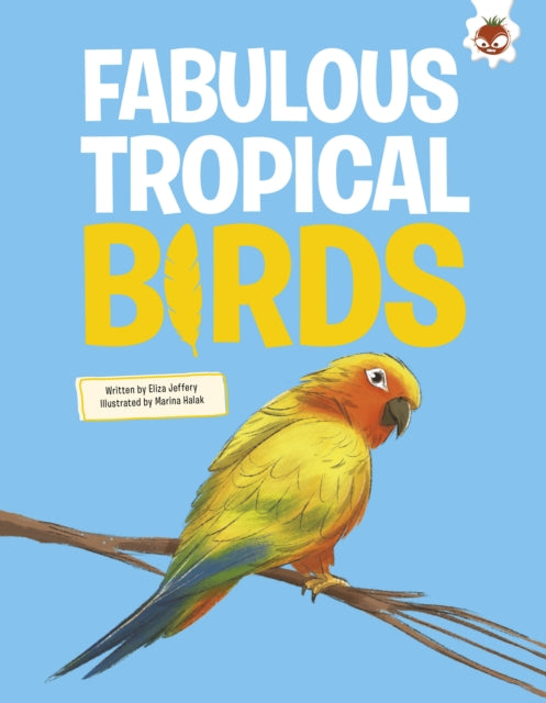 Fabulous Tropical Birds By Rowntree, Rosie