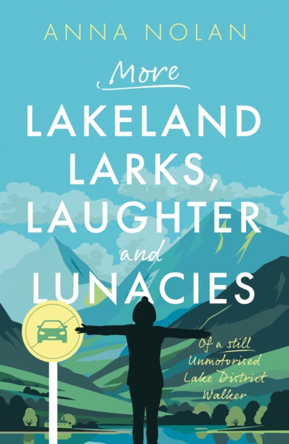 More Lakeland Larks Laughter & Lunacies