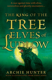 King Of The Tree Elves Of Ludlow By Hunter, Archie