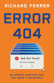 Error 404 God Not Found By Ferrer, Richard