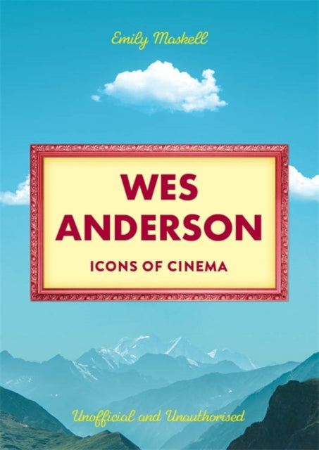 Icons Of Cinema Wes Anderson By Maskell, Emily
