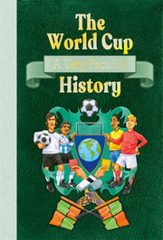 World Cup A Very Peculiar History By Arscott, David