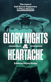 Glory Nights & Heartache By Bolger, Dermot (ed)