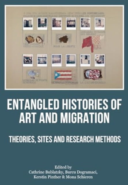 Entangled Histories Of Art And Migration