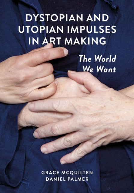 Dystopian And Utopian Impulses In Art M