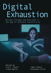 Digital Exhaustion By Taylor, Alexander R
