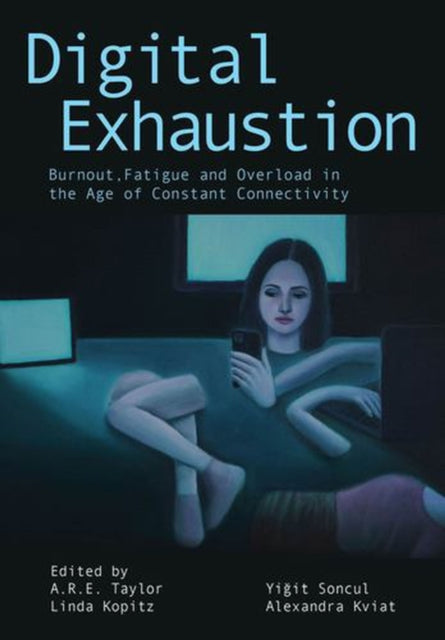Digital Exhaustion By Taylor, Alexander R