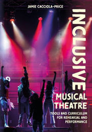 Inclusive Musical Theatre By Cacciola-price, Jami