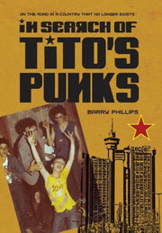 In Search Of Titos Punks By Phillips, Barry