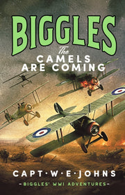 Biggles The Camels Are Coming By Johns, W E