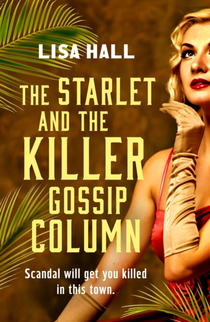 Starlet & The Killer Gossip Column By Hall, Lisa