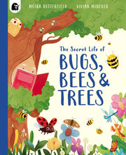 Secret Life Of Bugs Bees & Trees