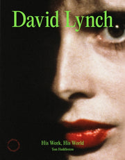 David Lynch His Work His World