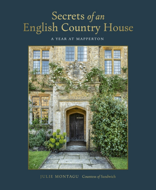 Secrets Of An English Country House By Julie Montagu  Count