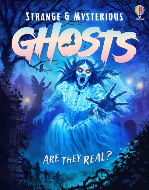 Strange And Mysterious Ghosts By Alex Frith Darran St