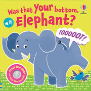 Was That Your Bottom Elephant Sound Book