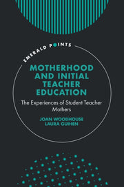 Motherhood And Initial Teacher Educatio