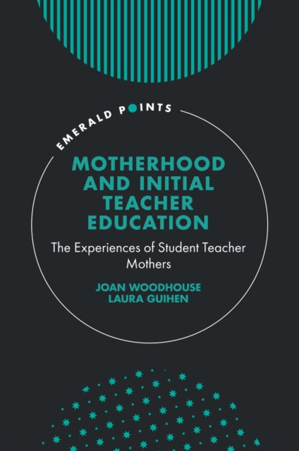 Motherhood And Initial Teacher Educatio