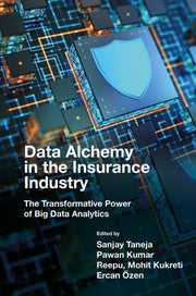 Data Alchemy In The Insurance Industry By Taneja, Sanjay