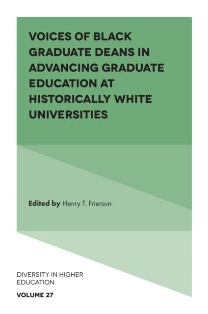Voices Of Black Graduate Deans In Advan By Frierson Henry T.