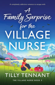 A Family Surprise For The Village Nurse: By Tennant, Tilly