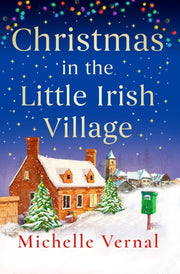 Christmas In The Little Irish Village By Vernal, Michelle