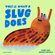 This Is What A Slug Does