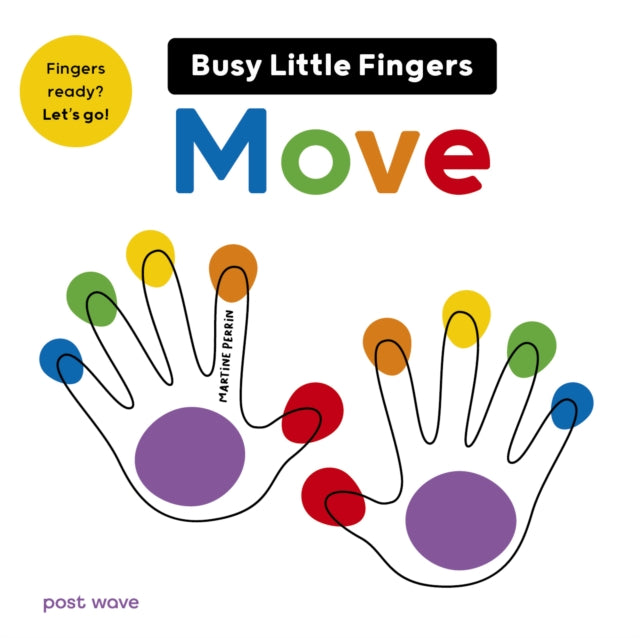 Busy Little Fingers Move By Perrin, Martine