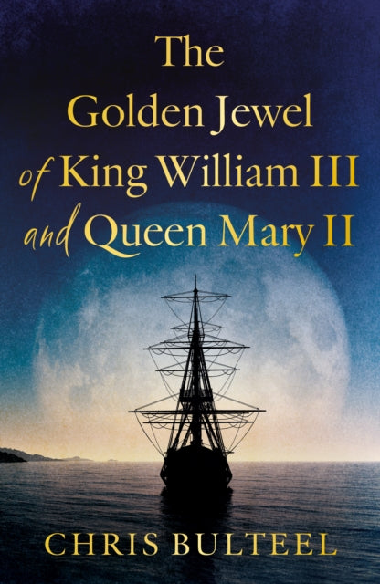 The Golden Jewel Of King William Iii An