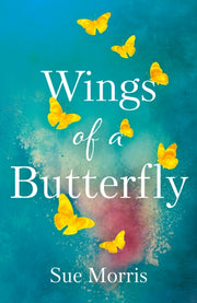 Wings Of A Butterfly By Morris, Sue