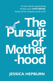 The Pursuit Of Motherhood By Hepburn  Jessica