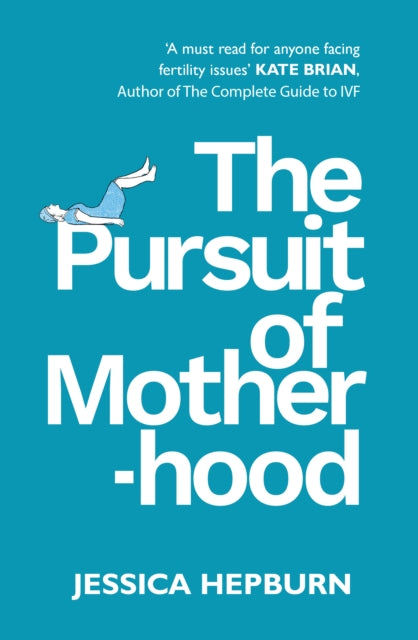 The Pursuit Of Motherhood By Hepburn  Jessica