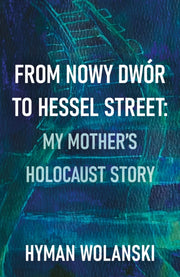 From Nowy Dwor To Hessel Street By Wolanski, Hyman