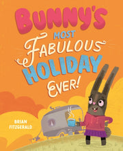 Bunnys Most Fabulous Holiday Ever